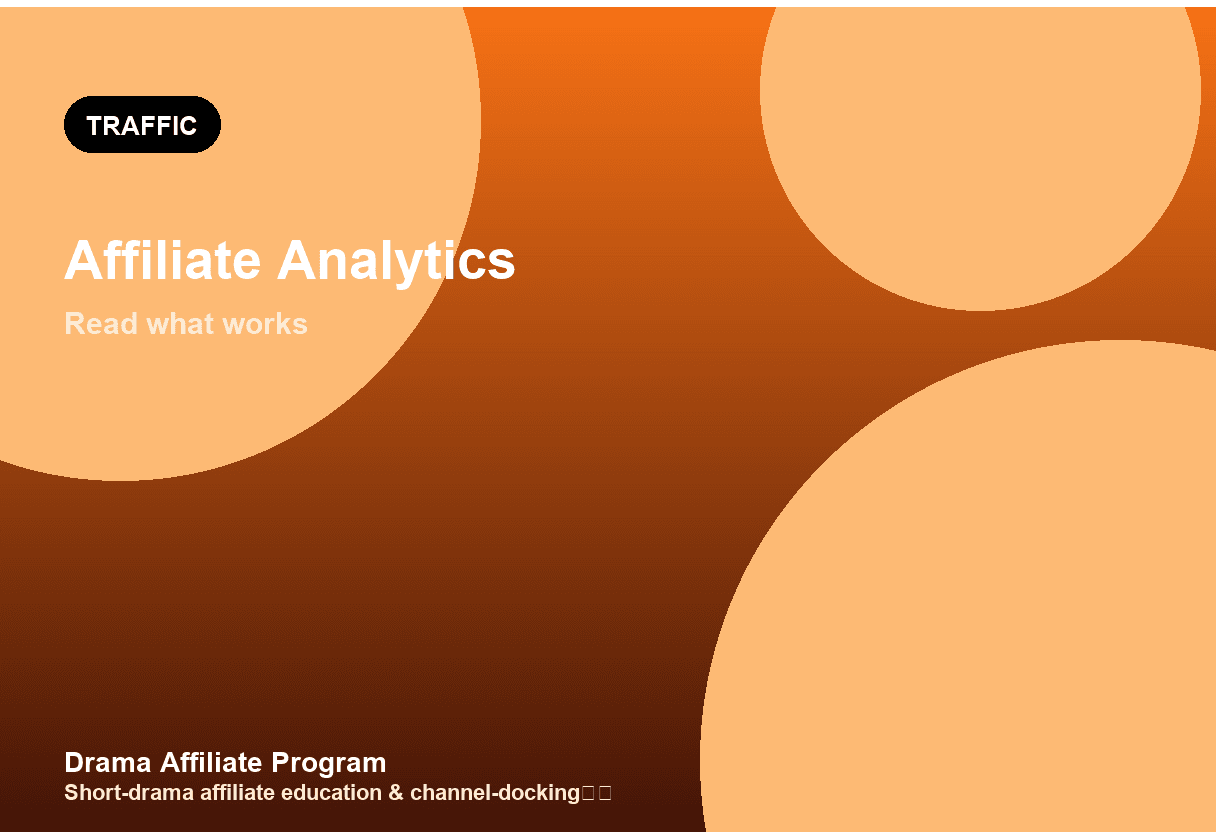 ReelShort Affiliate Analytics Guide: Read What Actually Works