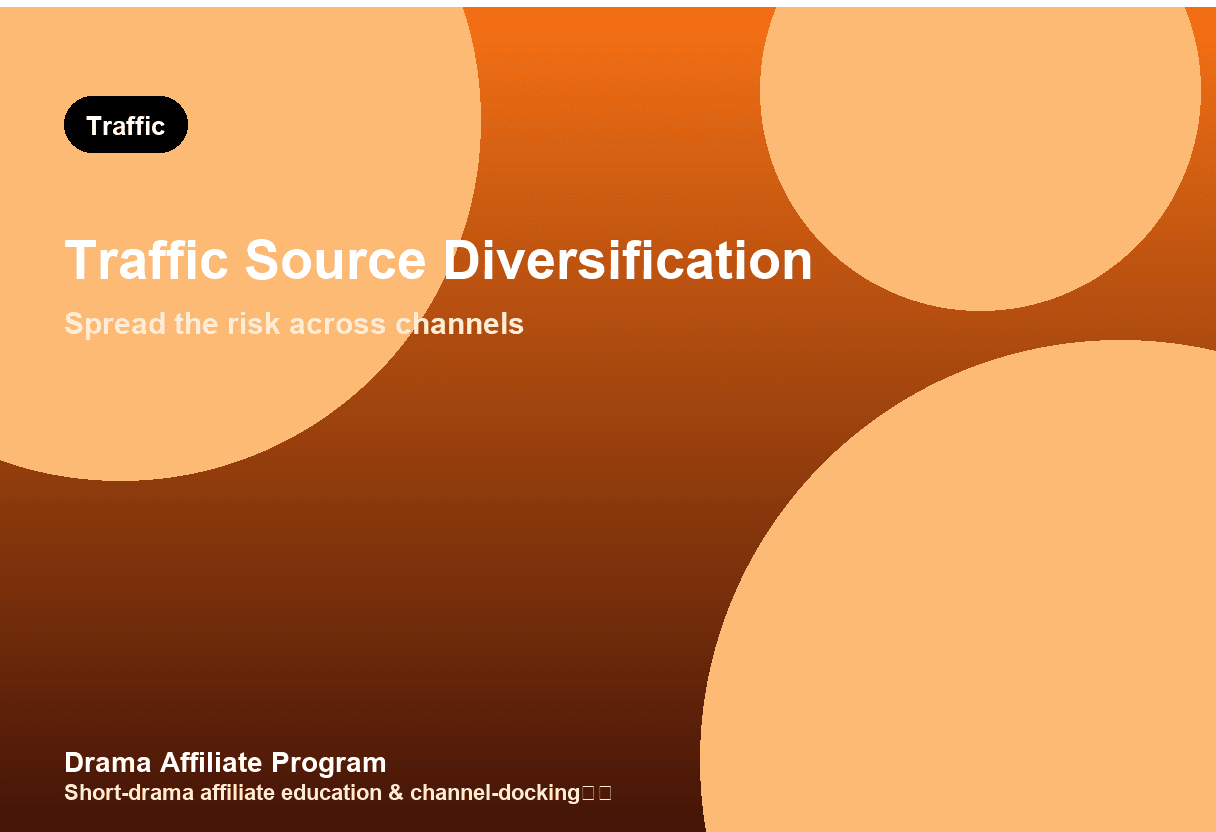 ReelShort Affiliate Traffic Source Diversification: How to Spread the Risk