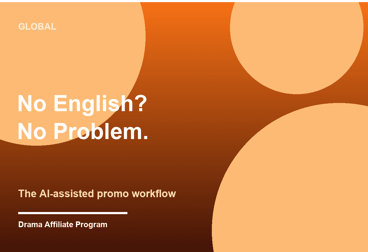Promoting Short Dramas Without Speaking English: The No-Fluency Workflow