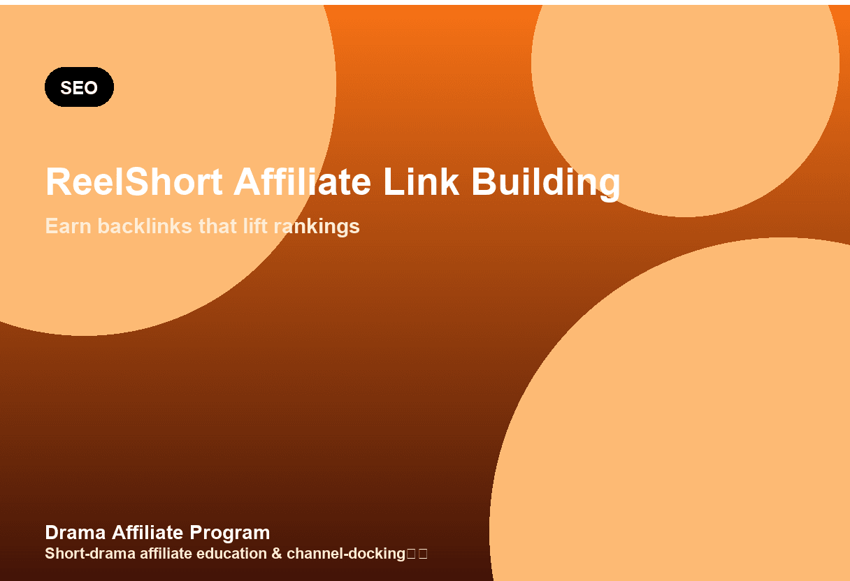 ReelShort Affiliate Link Building: Earning Backlinks That Lift Rankings