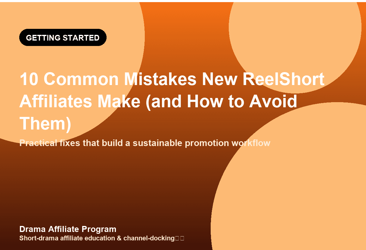 10 Common Mistakes New ReelShort Affiliates Make (and How to Avoid Them)
