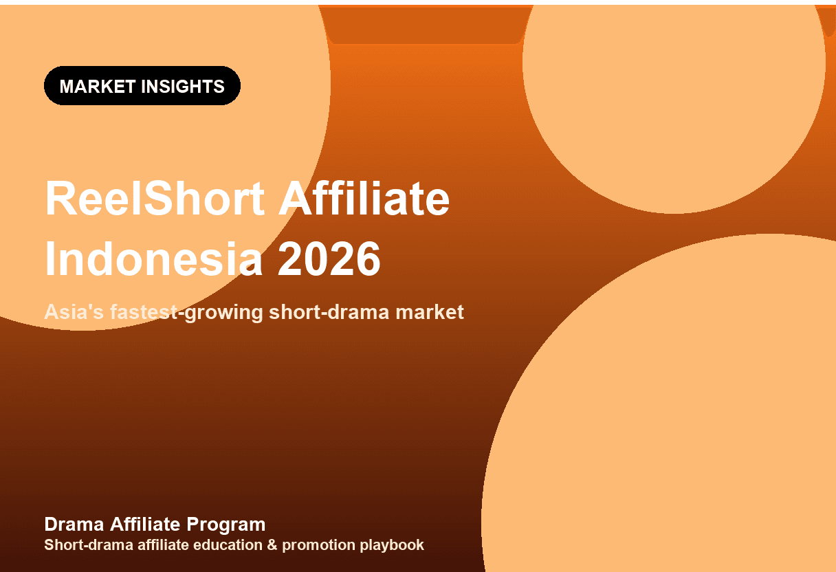 ReelShort Affiliate Indonesia 2026: The Fastest-Growing Short-Drama Market in Asia