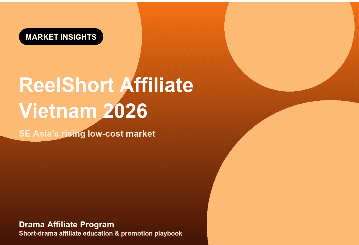 ReelShort Affiliate Vietnam 2026: Southeast Asia’s Rising Market