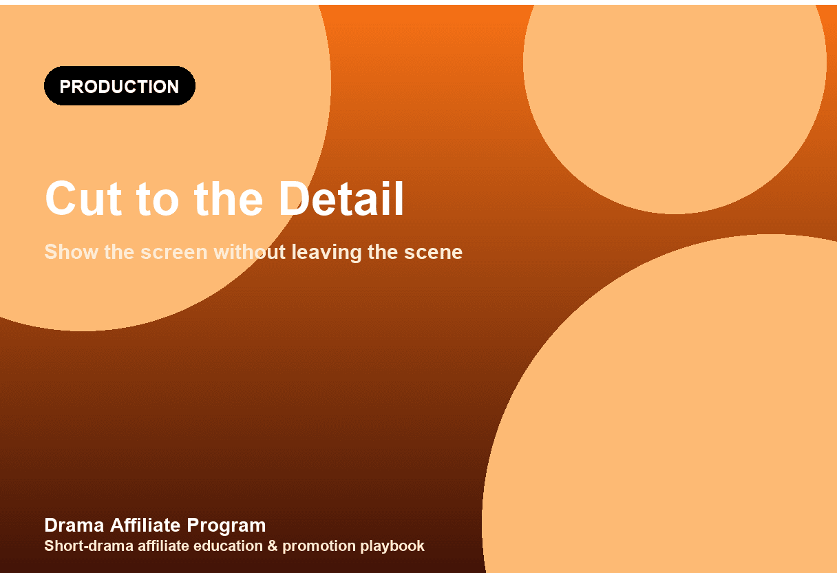 Short Drama Cutaway Guide: Show the Detail Without Leaving the Scene