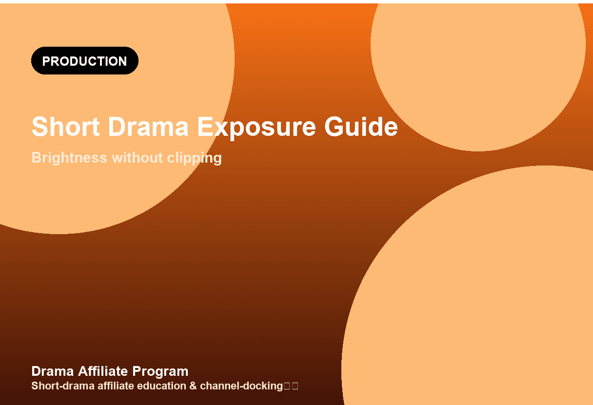 Short Drama Exposure Guide: Control Brightness Without Clipping
