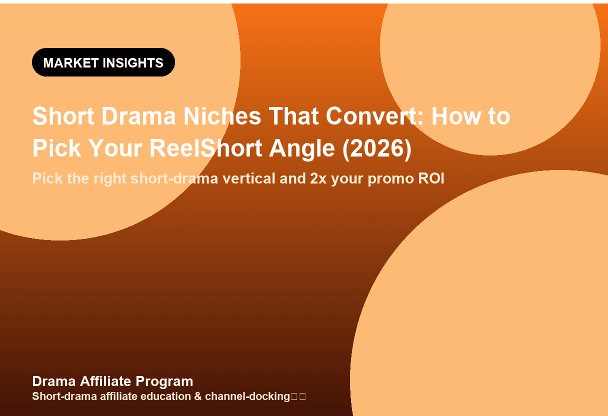 Short Drama Niches That Convert: How to Pick Your ReelShort Angle (2026)