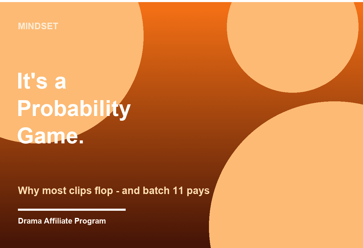 The Probability Game: Why Most Clips Flop and Batch 11 Pays