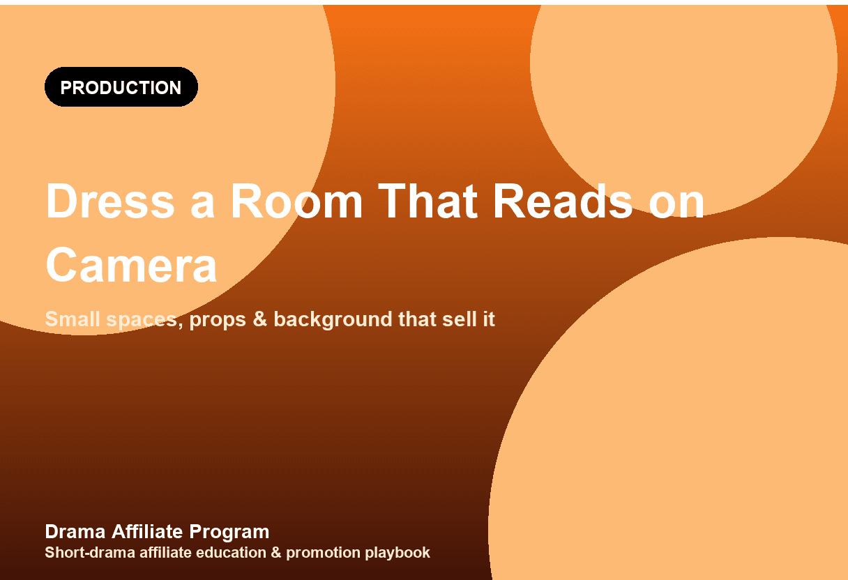 Short Drama Set Dressing Guide: Dress a Room That Reads on Camera